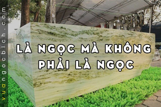Là Ngọc mà không phải là Ngọc (bài 1) 16 Là Ngọc mà không phải là Ngọc